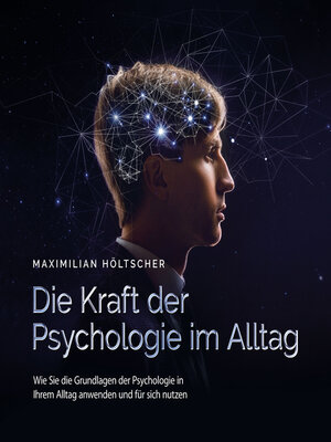 cover image of Die Kraft der Psychologie im Alltag